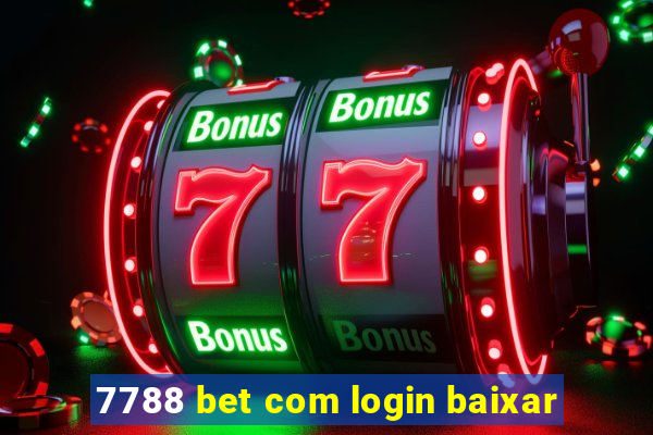 7788 bet com login baixar